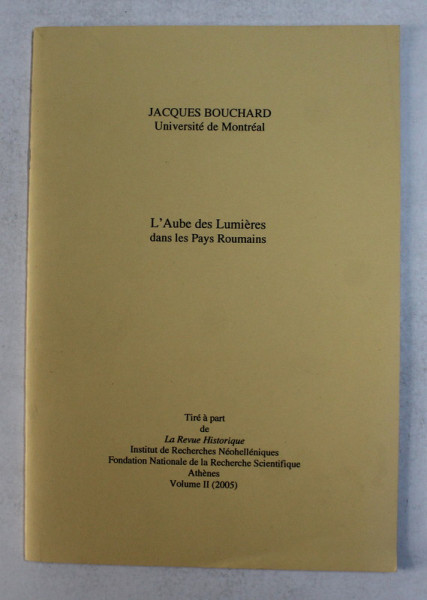 L &#039;AUBE DES LUMIERES DANS LE PAYS ROUMAINS par JACQUES BOUCHARD , 2005