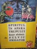 Fulviu Frigator - Spiritul in afara trupului (Editia: 1993)