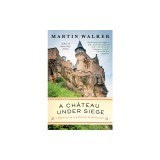 A Chateau Under Siege: A Bruno, Chief of Police Novel