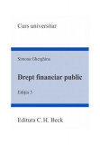 Drept financiar public. Ediția 3 - Paperback brosat - Simona Gherghina - C.H. Beck