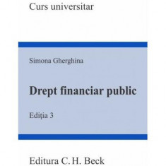 Drept financiar public. Ediția 3 - Paperback brosat - Simona Gherghina - C.H. Beck