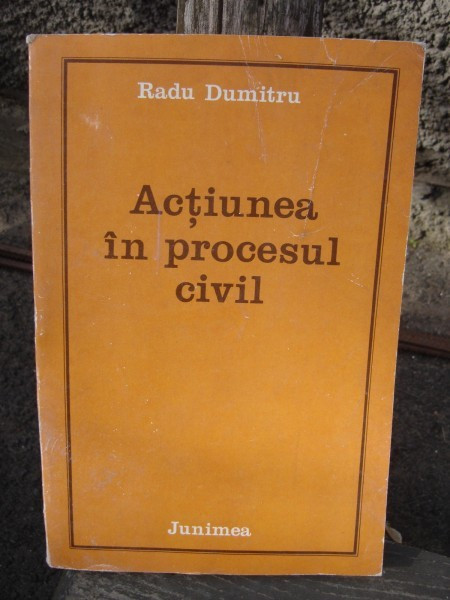 ACTIUNEA IN PROCESUL CIVIL - RADU DUMITRU