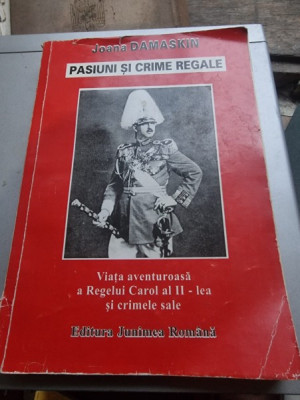 Joana Damaskin - Pasiuni si Crime Regale. Viata Aventuroasa a Regelui foto