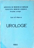 Urologie - N. Manecan, 1980, Institutul de Medicina si Farmacie, 414 pagini, Carte de Medicina in Romana