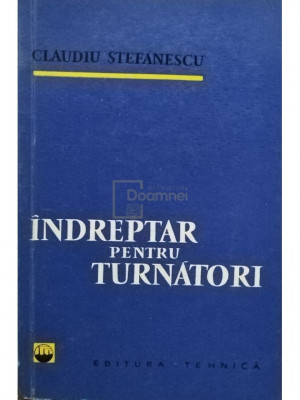 Claudiu Stefanescu - Indreptar pentru turnatori (editia 1960) foto