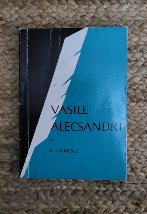 VASILE ALECSANDRI DE G. CALINESCU