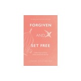Forgiven and Set Free: A Bible Study for Women Seeking Healing After Abortion