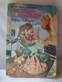 Bucatarie si sanatate - Retete culinare - preparate - mancaruri romanesti - medicina in bucatarie, carte de gastronomie