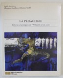LA PEDAGOGIE , THEORIES ET PRATIQUES DE L &#039; ANTIQUITE A NOS JOURS par CLERMONT GAUTHIER et MAURICE TARDIF , 1996