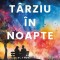 Tarziu In Noapte, Claire Daverley - Editura Bookzone