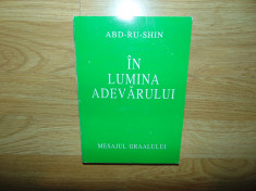 IN LUMINA ADEVARULUI VOL.I MESAJUL GRAALULUI -ABD-RU-SHIN foto