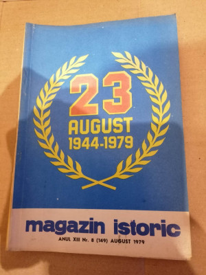 Magazin Istoric - Anul XIII , Nr. 8 ( 148 ) August 1979 foto