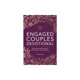 Growing in Faith: An Engaged Couple's Devotional: 52 Scripture-Based Devotions to Strengthen Your Relationship