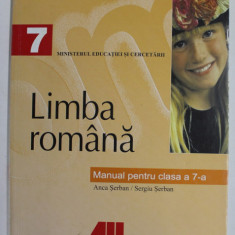 LIMBA ROMANA , MANUAL PENTRU CLASA A - 7-A de ANCA SERBAN si SERGIU SERBAN , 1999