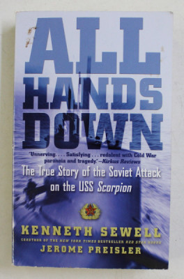 ALL HANDS DOWN - THE TRUE STORY OF THE SOVIET ATTACK ON THE USS SCORPION by KENNETH SEWELL , 2009 foto