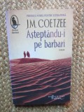 Asteptandu-i pe barbari - J.M. Coetzee