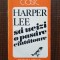 Harper Lee - Sa ucizi o pasare cantatoare