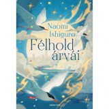 F&eacute;lhold &aacute;rv&aacute;i - (K&uuml;l&ouml;nleges kiad&aacute;s) - Naomi Ishiguro