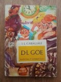 D-l Goe de I. L. Caragiale. Colectia Prima mea Biblioteca Nr. 16