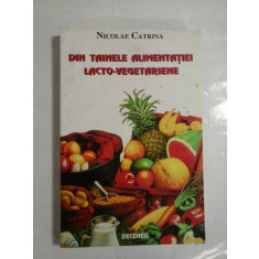 DIN TAINELE ALIMENTATIEI LACTO-VEGETARIENE - NICOLAE CATRINA