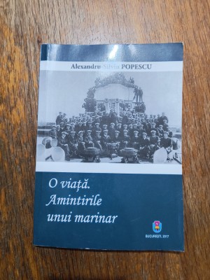 O viata. Amintirile unui marinar - Alexandru Silviu Popescu, marina / R7P2F foto