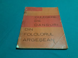 CULEGERE DE DANSURI DIN FOLCLORUL ARGEȘEAN / MARIN BADEA, LEONTE SOCACIU /1973 *