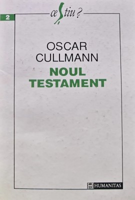 Noul testament - Oscar Cullmann ($A88) foto