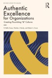 Authentic Excellence for Organizations: Creating Flourishing &amp; Cultures