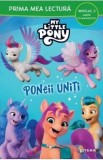 My Little Pony. Poneii uniti. Prima mea lectura