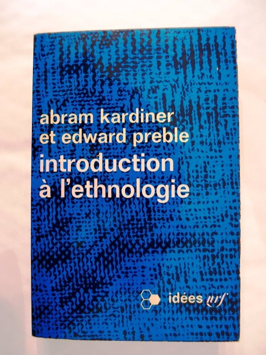 Introduction a l&#039;ethnologie / Abram Kardiner, Edward Preble