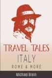 Travel Tales: Italy, Rome &amp; More