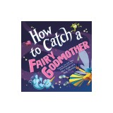 How to Catch a Fairy Godmother