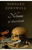 Nebuni si muritori - Bernard Cornwell