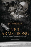 Neil Armstrong - Az első ember, aki a Holdra l&eacute;pett - Jay Barbree