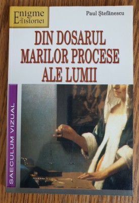 Din dosarul marilor procese ale lumii - Paul Ștefănescu foto