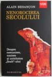 Nenorocirea Secolului - Alain Besancon - Carte Istorie