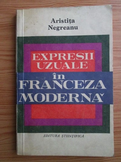 Aristita Negreanu - Expresii uzuale in franceza moderna