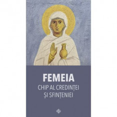 Femeia, chip al credintei si sfinteniei