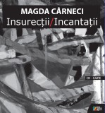 Insurectii / Incantatii (carte + CD) - Editura Casa Radio