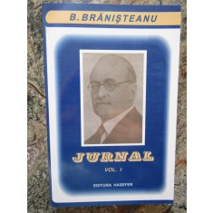 B. BRANISTEANU - JURNAL , VOLUMUL I , 2003