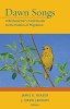 Dawn Songs: A Birdwatcher&#039;s Field Guide to the Poetics of Migration