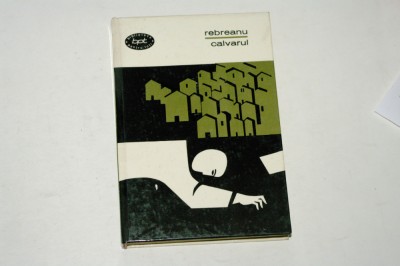 Calvarul - Rebreanu - bpt - 1965 foto