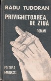 Carti: Privighetoarea de ziua, Radu Tudoran, Roman, 1986, Cartonata, Buna, Romana
