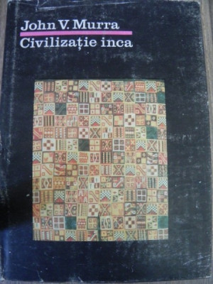 CIVILIZATIE INCA , ORGANIZAREA ECONOMICA A STATULUI INCAS de JOHN V. MURRA , 1987 foto