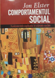 Comportamentul social Fundamentele explicatiei in stiintele sociale, Jon Elster