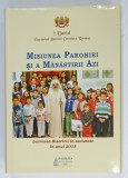 MISIUNEA PAROHIEI SI A MANASTIRII AZI , LUCRAREA BISERICII IN SOCIETATE IN ANUL 2015 de DANIEL , PATRIARHUL B.O.R. , APARUTA 2016