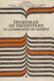 Indrumar de proiectare in constructia de masini, Volumul I (I. Draghici)