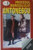 Procesul Maresalului Antonescu Documente Vol. 3
