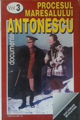 Procesul Maresalului Antonescu Documente Vol. 3 foto
