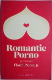 Romantic Porno - Florin Piersic Jr. - Roman - Beletristica